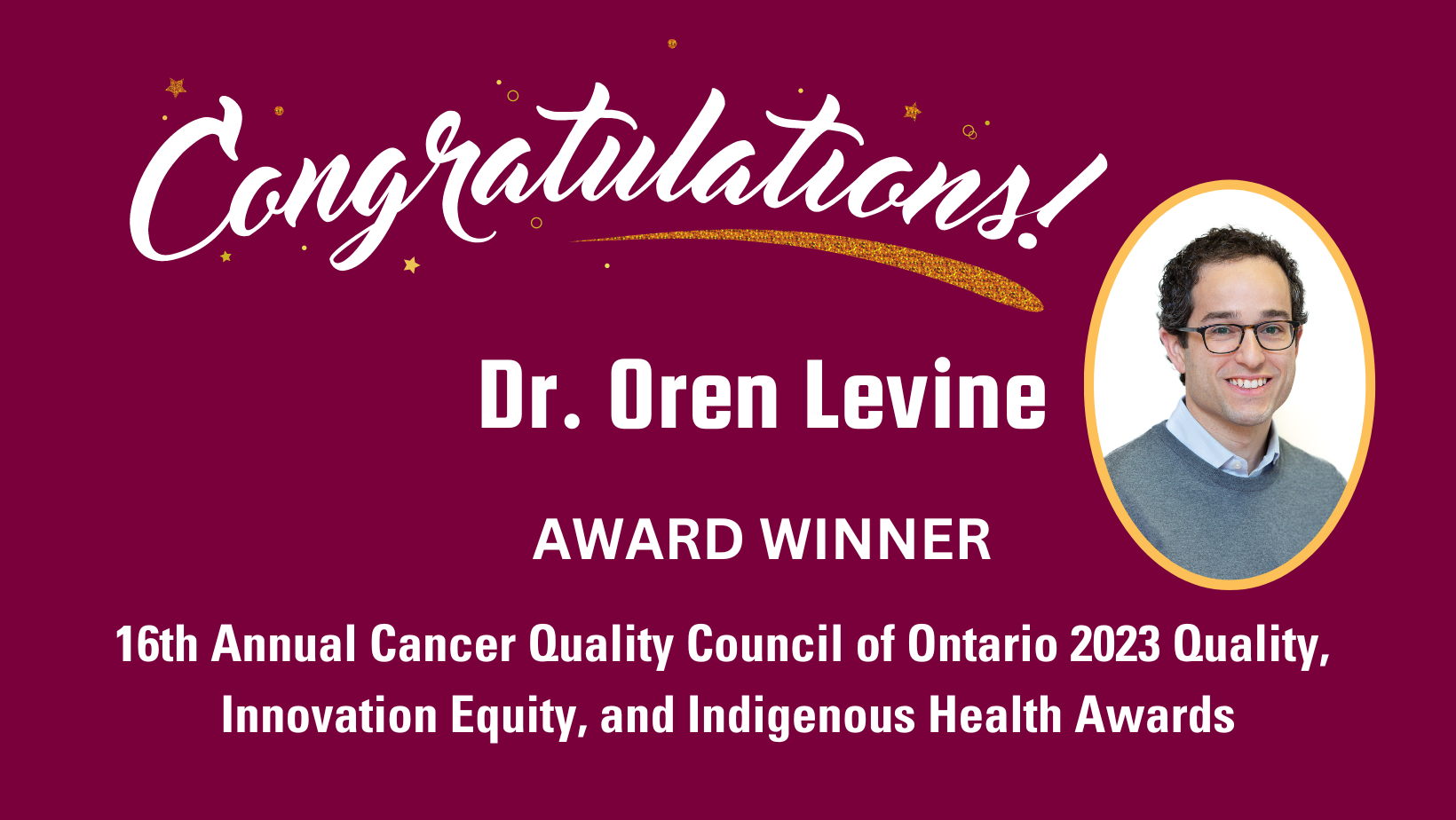 Dr. Oren Levine Won 16th Annual Cancer Quality Council of Ontario 2023 Quality, Innovation Equity, and Indigenous Health Awards